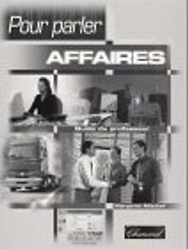Pour parler affaires. Guide pédagogique