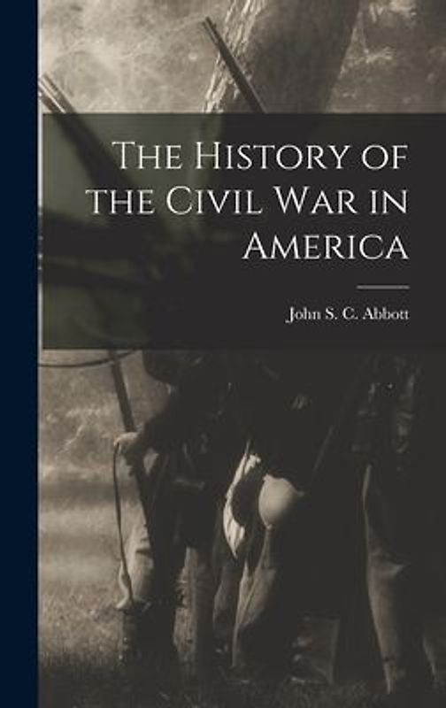 The History of the Civil War in America
