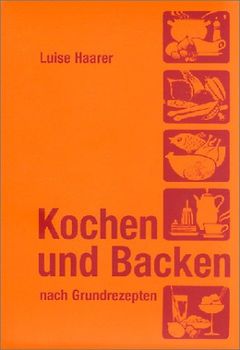 Kochen und Backen nach Grundrezepten
