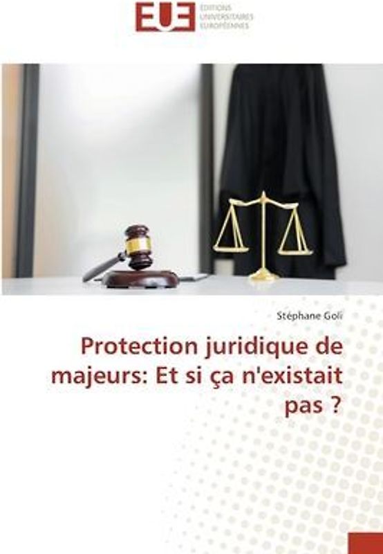 Protection juridique de majeurs: Et si ça n'existait pas ?