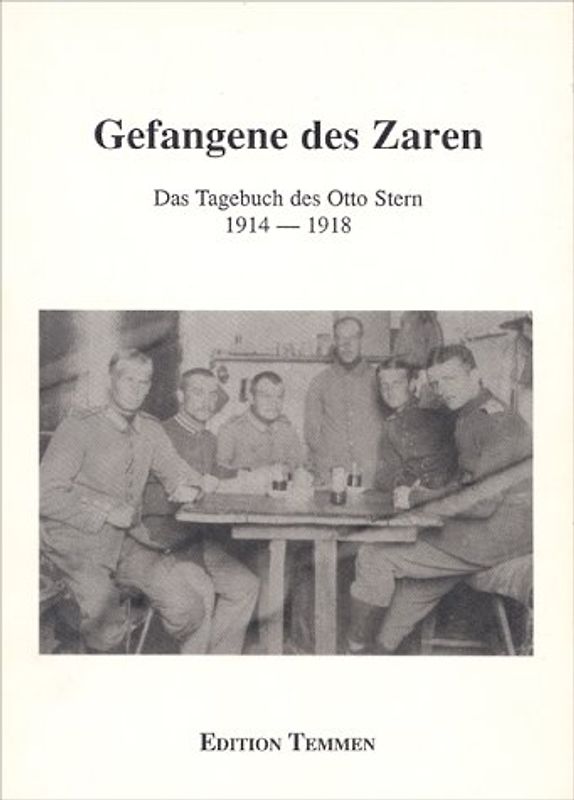 Gefangene des Zaren. Das Tagebuch des Otto Stern 1914-18