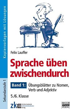 Sprache üben zwischendurch / Band 1: 5./6. Klasse - Übungsblätter zu Normen, Verb und Adjektiv