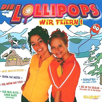die Lollipops - Wir feiern!