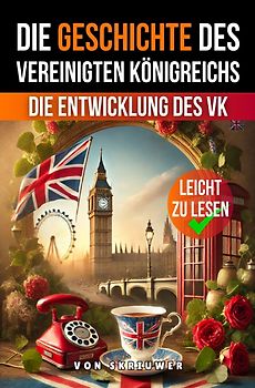 Die Geschichte des Vereinigten Königreichs