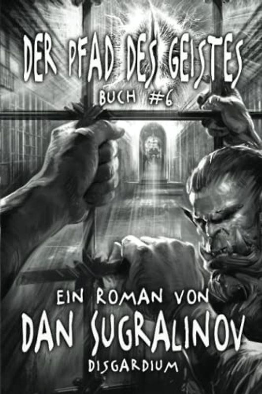 Der Pfad des Geistes (Disgardium Buch #6): LitRPG-Serie