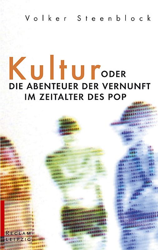 Kultur oder Die Abenteuer der Vernunft im Zeitalter des Pop