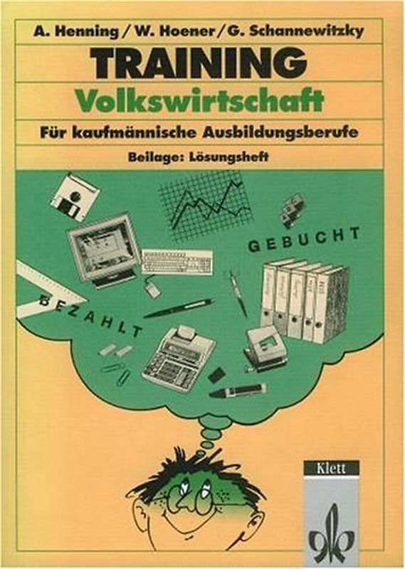 Training Betriebswirtschaft. Vertragsrecht, Personal, Unternehmensformen, Finanzierung, Steuern. Für kaufmännische Ausbildungsberufe
