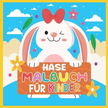Haser Malbuch für Kinder: Großes Hasen Ausmalbuch für Kleinkinder, Einfach Ausmalen Malvorlagen für Kind Mädchen und Jungen ab 2, 3, 4, 5, 6, 7, 8, 9 ... oder Tochter, Geschenk für Hasenliebhaber
