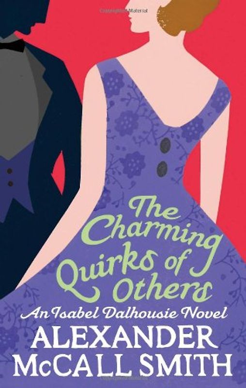 The Sunday Philosophy Club 07. The Charming Quirks of Others: An Isabel Dalhousie Novel (Isabel Dalhousie Novels) - Alexander McCall Smith