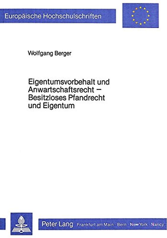 Eigentumsvorbehalt und Anwartschaftsrecht- Besitzloses Pfandrecht und Eigentum