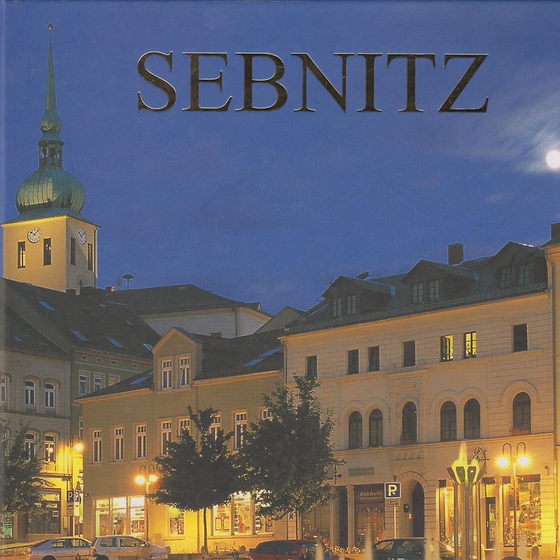 Sebnitz - Günther Tobias, Wolfgang Wünsch [Gebundene Ausgabe]