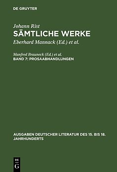 Johann Rist: Sämtliche Werke / Prosaabhandlungen