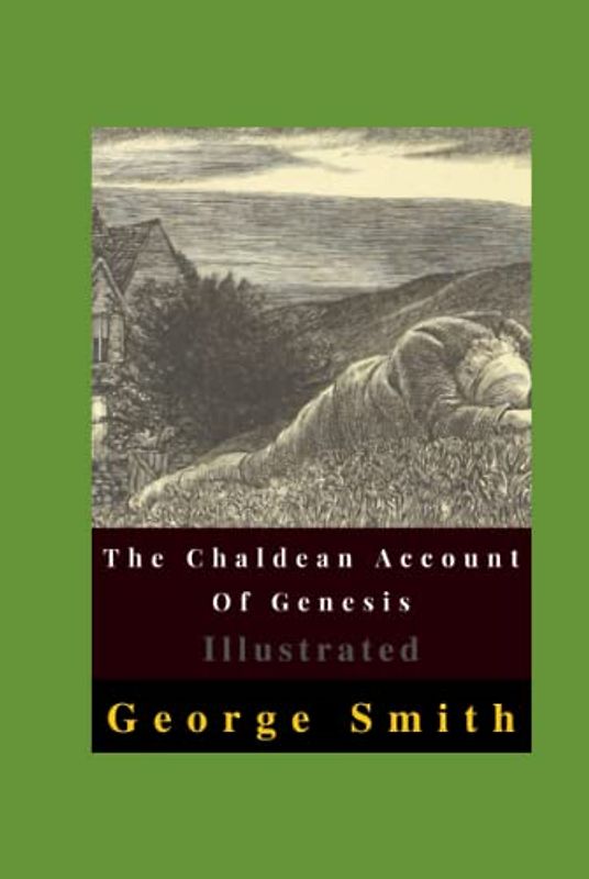 The Chaldean Account Of Genesis Illustrated