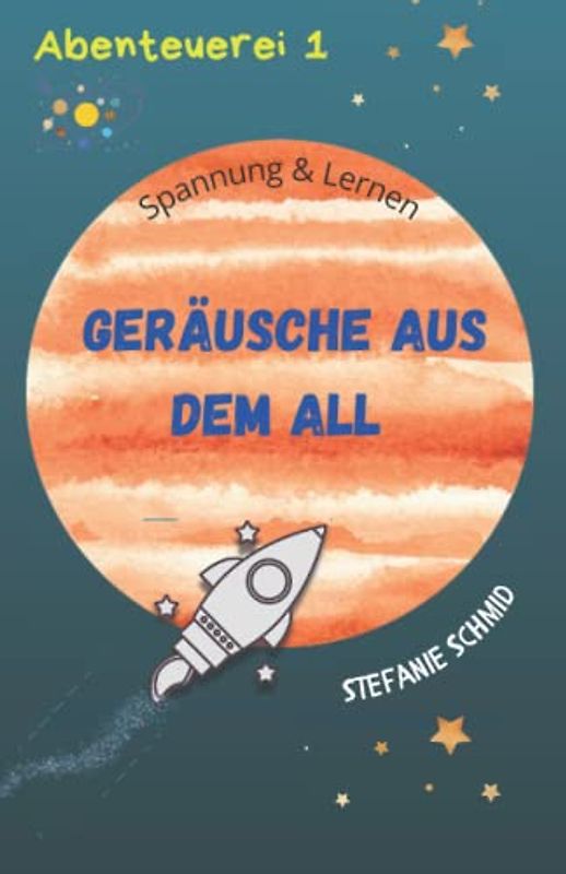 Abenteuerei 1: Geräusche aus dem All