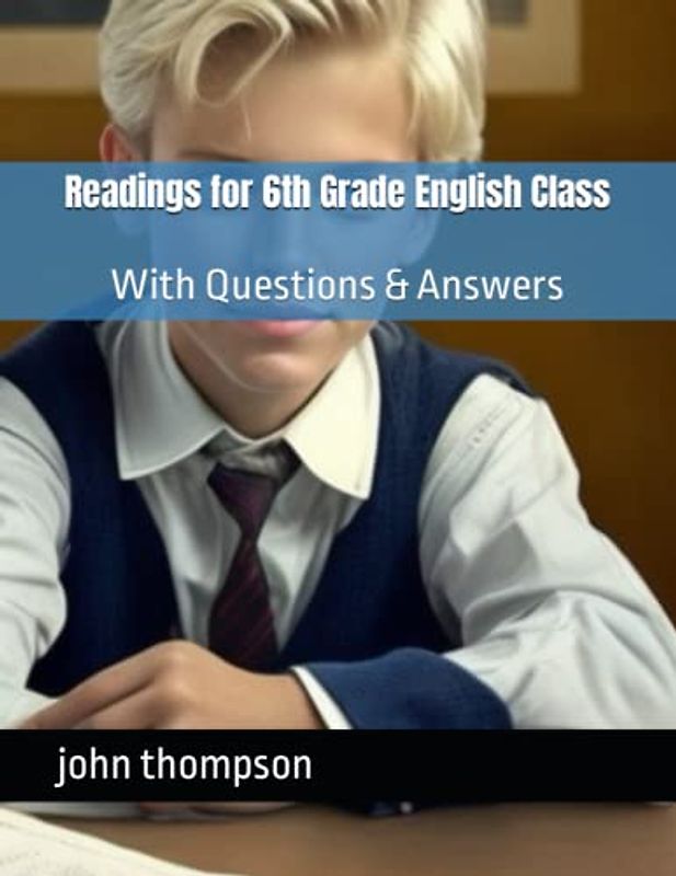 Readings for 6th Grade English Class: With Questions & Answers