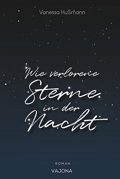 Wie verlorene Sterne in der Nacht