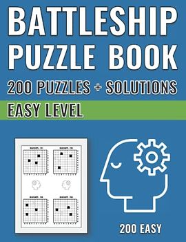 Battleship Puzzle Book - 200 Easy: Battleship Solitaire Logic Puzzles, Easy Level, with Solutions to keep your brain young (Battleship Puzzle Books)