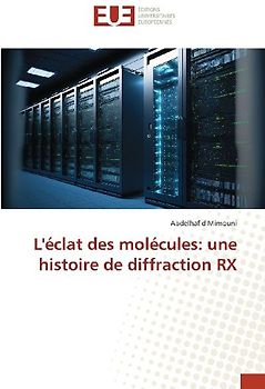 L'éclat des molécules: une histoire de diffraction RX