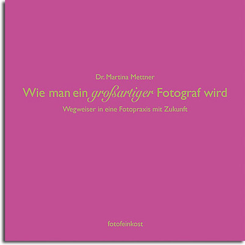 Wie man ein großartiger Fotograf wird