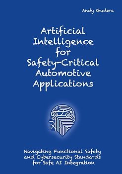 Artificial Intelligence for Safety-Critical Automotive Applications