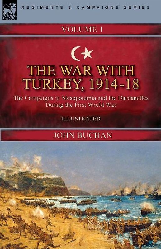 The War with Turkey, 1914-18----Volume 1