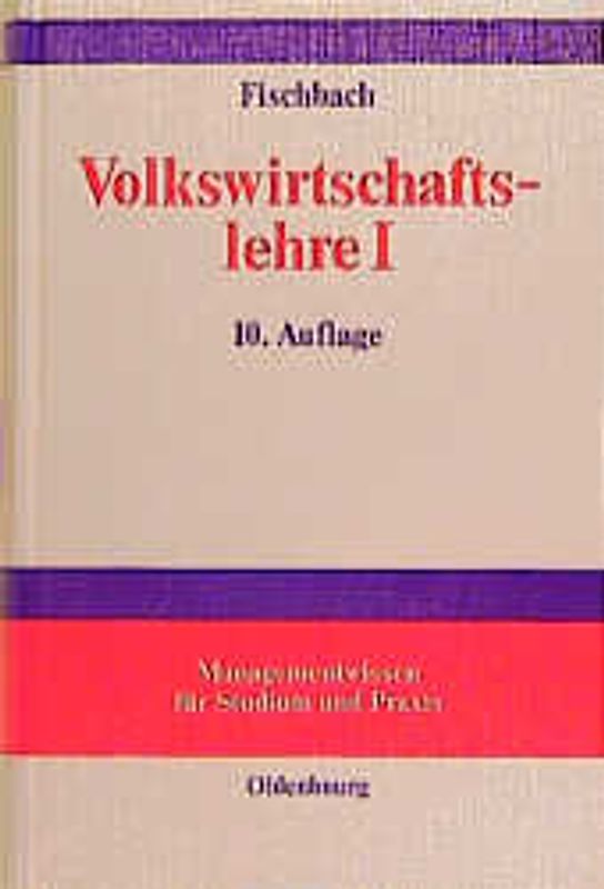 Volkswirtschaftslehre I. Einführung und Grundlagen