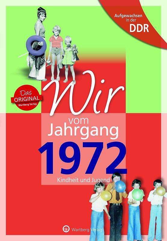 Aufgewachsen in der DDR - Wir vom Jahrgang 1972 - Kindheit und Jugend