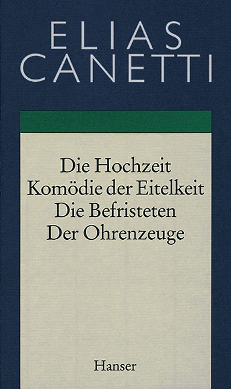 Gesammelte Werke Band 2: Hochzeit - Komödie der Eitelkeit - Die Befristeten - Der Ohrenzeuge