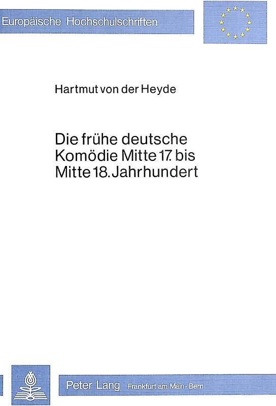 Die frühe deutsche Komödie Mitte 17. bis Mitte 18. Jahrhundert