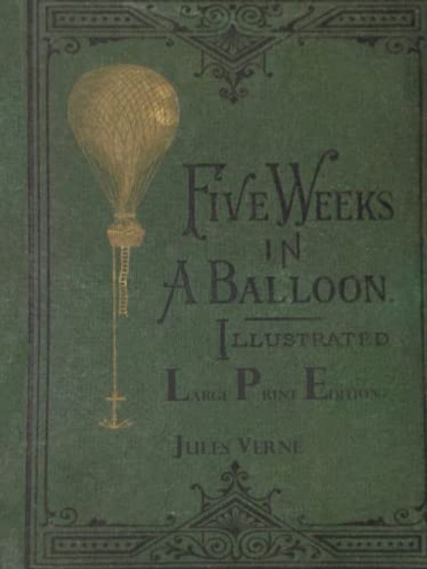 Five Weeks in a Balloon. Illustrated: Large Print Edition