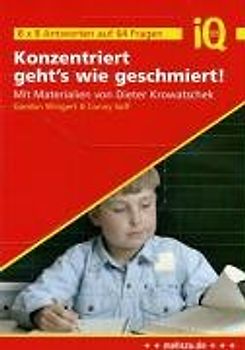 Konzentriert geht's wie geschmiert!