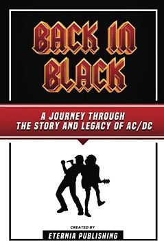 Back In Black - A Journey Through The Story And Legacy Of Ac/Dc