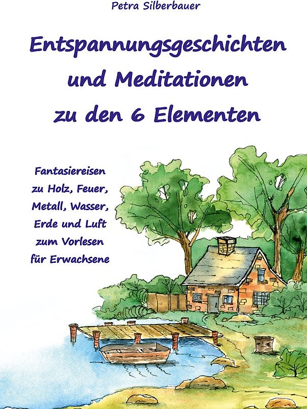 Entspannungsgeschichten und Meditationen zu den 6 Elementen