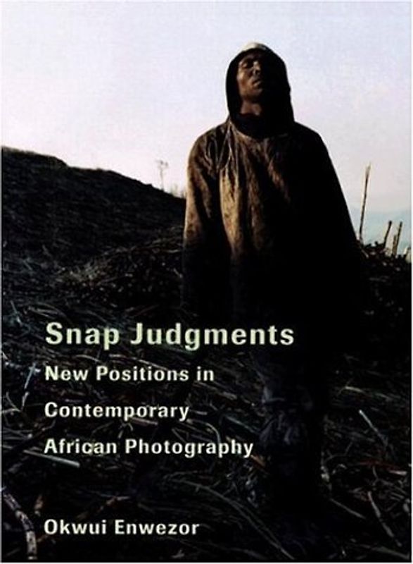 Snap Judgments: New Positions in Contemporary African Photography