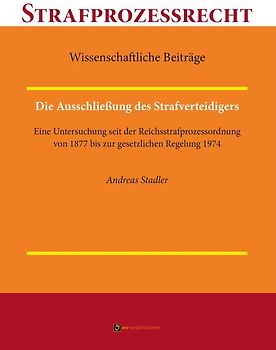 Die Ausschließung des Strafverteidigers