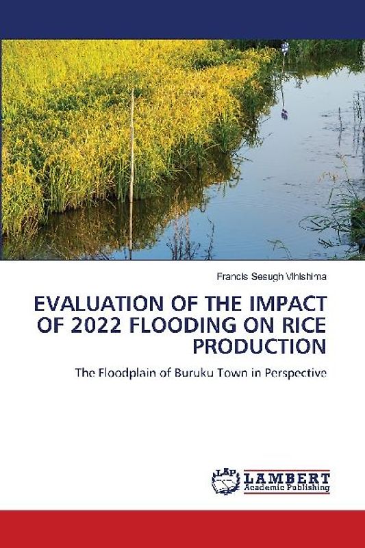 EVALUATION OF THE IMPACT OF 2022 FLOODING ON RICE PRODUCTION