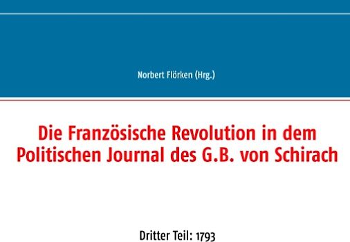 Die Französische Revolution in dem Politischen Journal des G.B. von Schirach