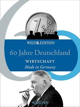 60 Jahre Deutschland – WIRTSCHAFT