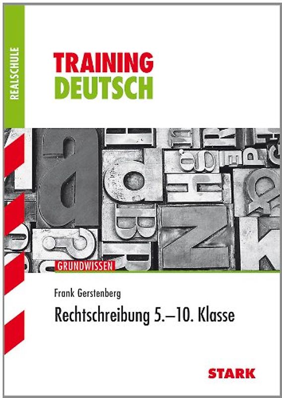 STARK Training Realschule - Deutsch Rechtschreibung 5.-10. Klasse