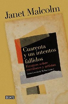 Cuarenta y un intentos fallidos : ensayos sobre escritores y artistas