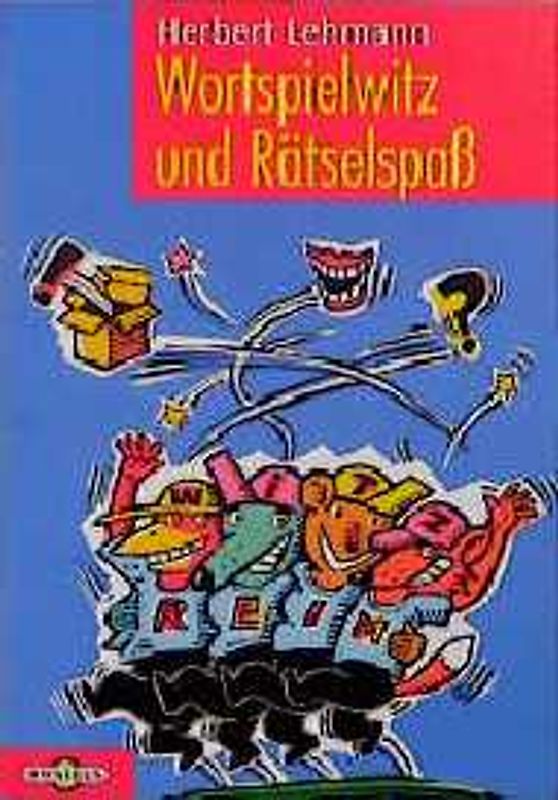Wortspielwitz und Rätselspass. Ab 8 Jahren