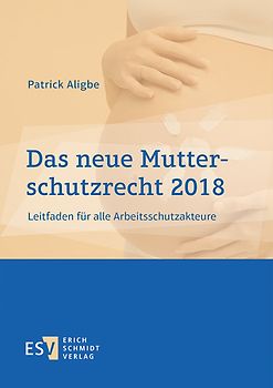 Das neue Mutterschutzrecht 2018