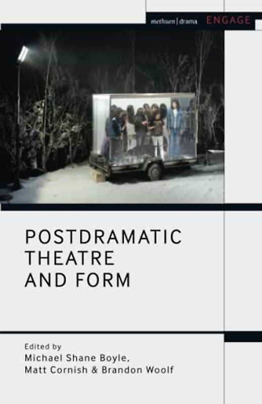 Postdramatic Theatre and Form (Methuen Drama Engage)