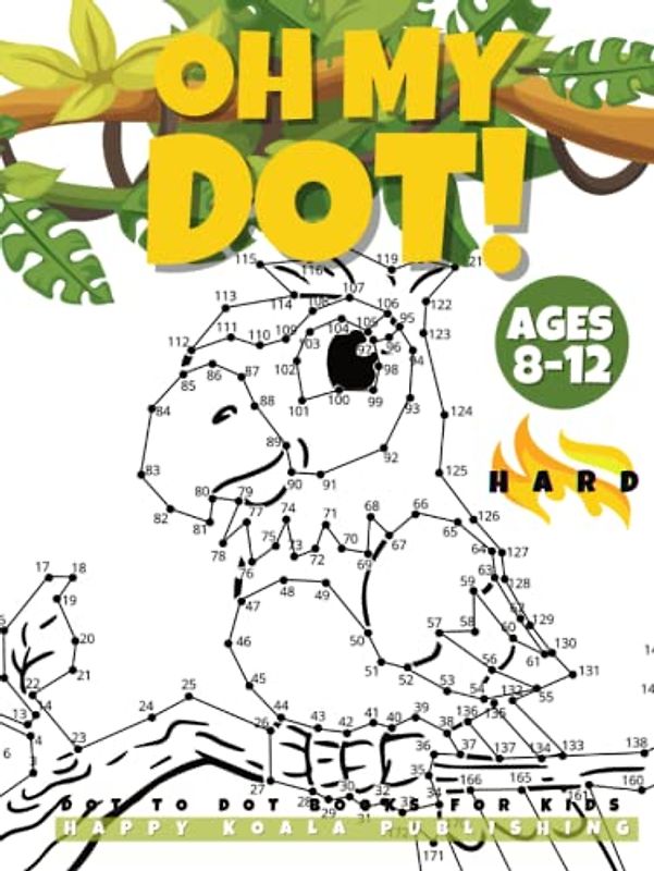 "OH MY DOT!" Dot to Dot books for kids ages 8-12 Hard: The Big and fun Dots Activity hardcover book for Kids, Boys and Girls ages 8-12. Connect more ... Witches, Dinosaurs..Perfect to color!