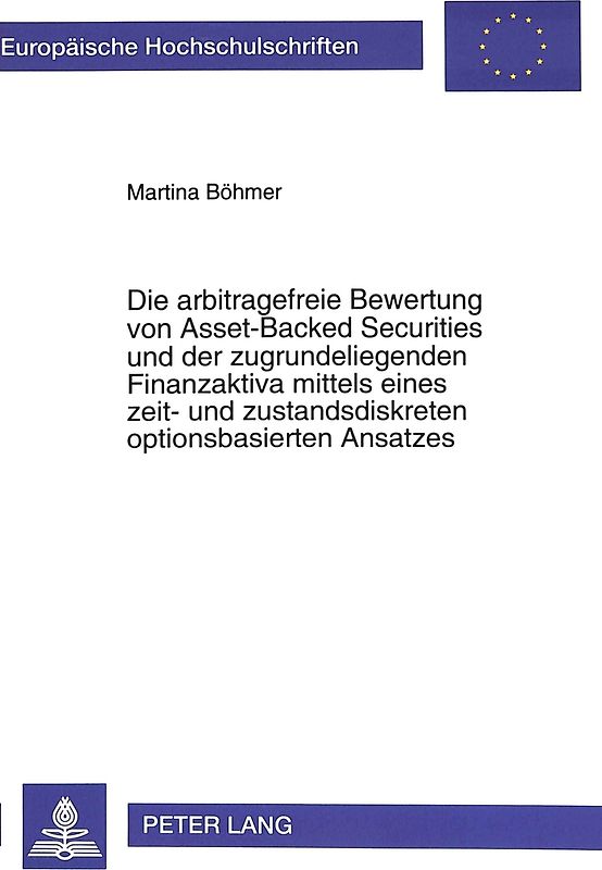 Die arbitragefreie Bewertung von Asset-Backed Securities und der zugrundeliegenden Finanzaktiva mittels eines zeit- und zustandsdiskreten optionsbasierten Ansatzes