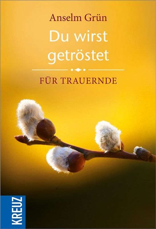 Du wirst getröstet. Für Trauernde