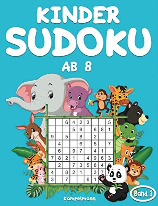 Kinder Sudoku ab 8: 200 Sudoku für Kinder ab 8 - mit Lösungen - Großdruck (Band 1)