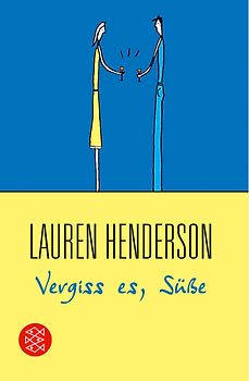 Vergiss es, Süsse. Roman