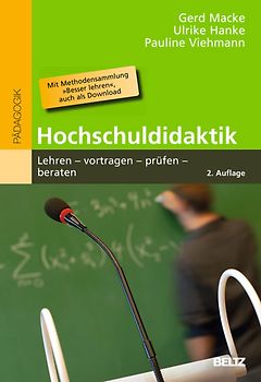 Hochschuldidaktik. Lehren – vortragen – prüfen – beraten. Mit Methodensammlung »Besser lehren«, auch als Download