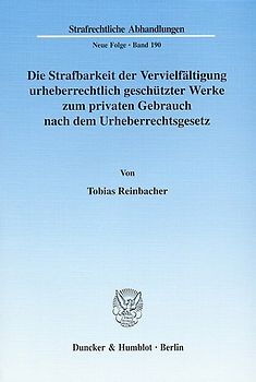 Die Strafbarkeit der Vervielfältigung urheberrechtlich geschützter Werke zum privaten Gebrauch nach dem Urheberrechtsgesetz.